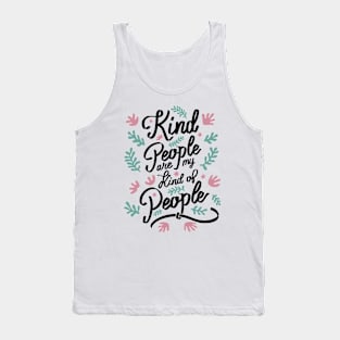 Kind People are my Kind of People - 5 Tank Top